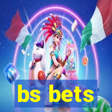 bs bets